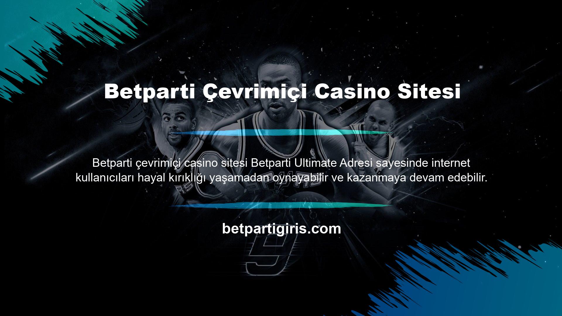 Web sitesinin mevcut kullanıcıları, bahis yapmaya ve kazanmaya devam etmek için mevcut Betparti çevrimiçi casino web sitesi adreslerini kullanarak Betparti kayıt işlemini tamamlayabilirler